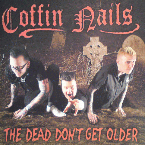 Coffin Nails : The Dead Don't Get Older